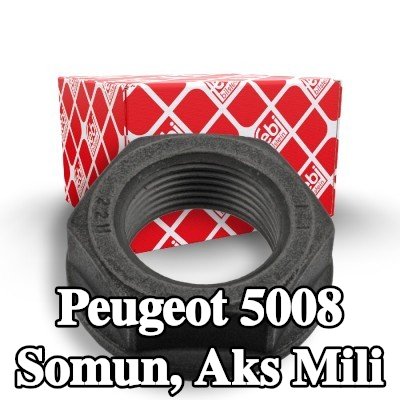 FEBI BILSTEIN Somun, ön aks sol aks mili, Ön Aks Sağ — 2012 Peugeot 5008