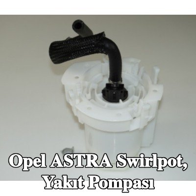 STARQ Swirlpot, yakıt pompası — 2000 Opel Astra