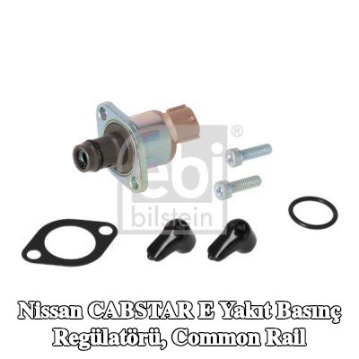 FEBI BILSTEIN Yakıt basınç regülatörü, common rail — Nissan Cabstar E