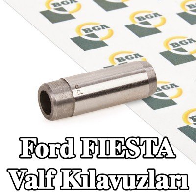 BGA Valf Kılavuzları — 2000 Ford Fiesta