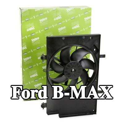 VALEO مروحة, مبرد مع حامل — Ford B-max