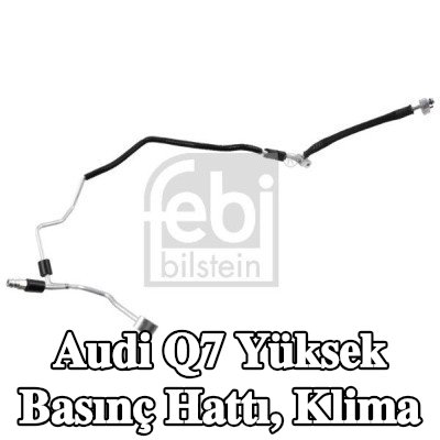 FEBI BILSTEIN Yüksek Basınç Hattı, klima Yüksek Basınç Tarafı — Audi Q7