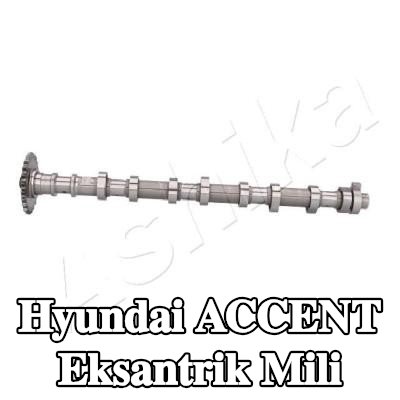 ASHIKA Egzoz tarafı eksantrik mili — 2005 Hyundai Accent