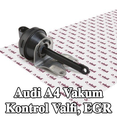 VIKA Vakum Kontrol Valfi, EGR — 2005 Audi A4