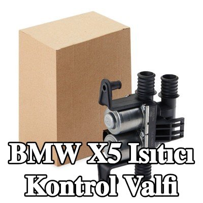 BOSCH Isıtıcı kontrol valfi — 2003 BMW X5