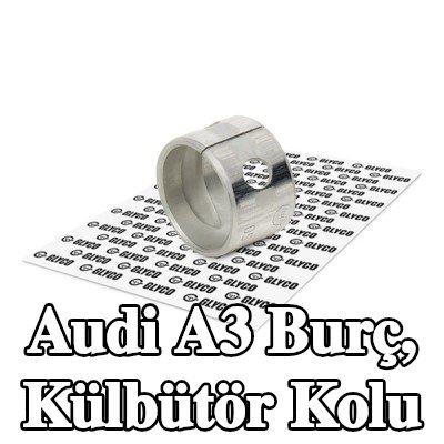 GLYCO Burç, külbütör kolu — Audi A3