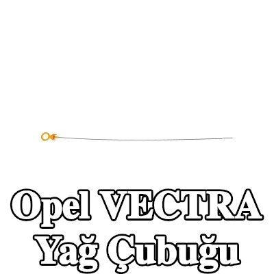 KAMOKA Yağ Çubuğu — Opel Vectra