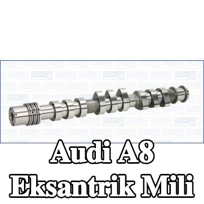 AJUSA Eksantrik Mili — 2003 Audi A8