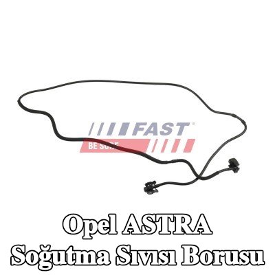 FAST Soğutma Sıvısı borusu — Opel Astra
