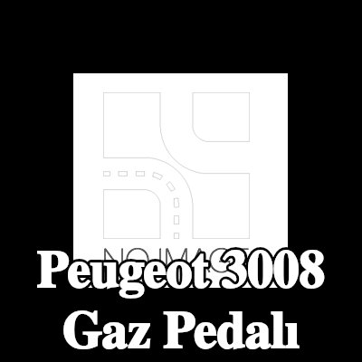 CITROEN/PEUGEOT Gaz Pedalı — Peugeot 3008