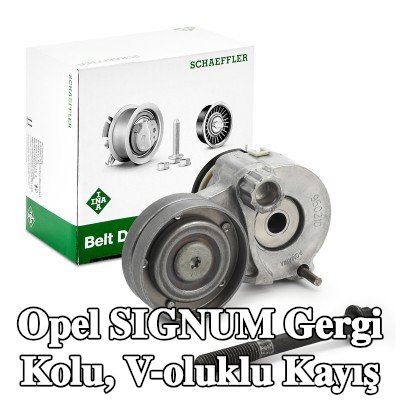 INA Gergi Kolu, V-oluklu kayış — Opel Signum