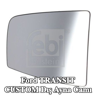 FEBI BILSTEIN Dış ayna camı — 2015 Ford Transit Custom