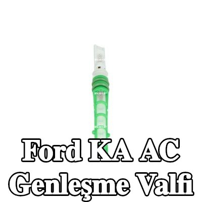 NRF AC genleşme valfi — 2005 Ford Ka