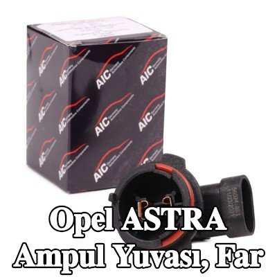 AIC Ampul yuvası, far — 2002 Opel Astra