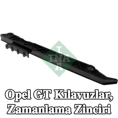 INA Kılavuzlar, zamanlama zinciri — Opel Gt