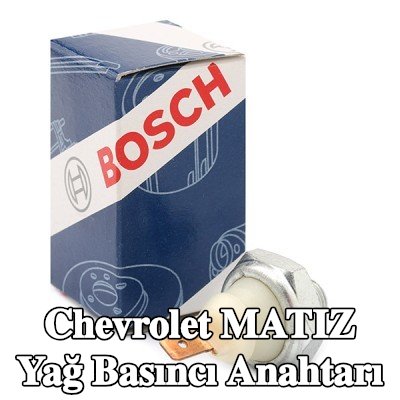 BOSCH Yağ basıncı anahtarı — Chevrolet Matiz