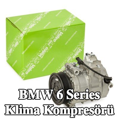 VALEO Klima kompresörü YENİ ORİJİNAL PARÇA, PAG kompresör yağı ile — BMW 6 Series