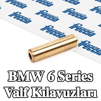 FRECCIA Valf Kılavuzları — BMW 6 Series
