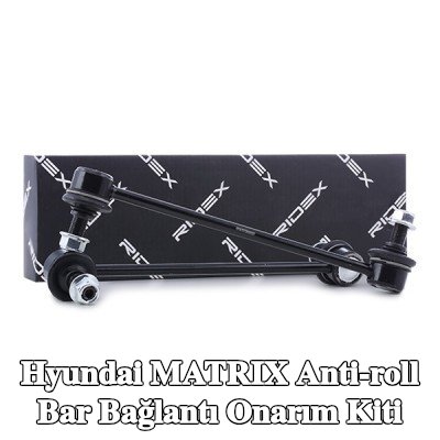 RIDEX Ön aks sol stabilizatör kolu tamir kiti, Ön Aks Sağ — Hyundai Matrix