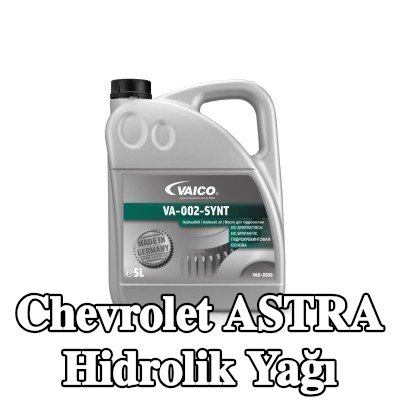 VAICO Hidrolik Yağı — Chevrolet Astra