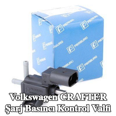PIERBURG Şarj Basıncı Kontrol Valfi — 2012 Volkswagen Crafter