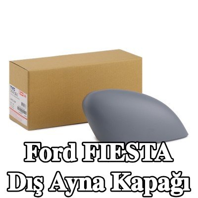 TYC Dış ayna kapağı — 2012 Ford Fiesta