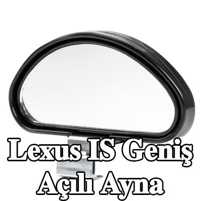 AMiO Geniş açılı ayna — Lexus Is