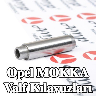 AMP Valf Kılavuzları — Opel Mokka