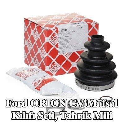 FEBI BILSTEIN CV Mafsal Kılıfı Seti, tahrik mili — Ford Orion