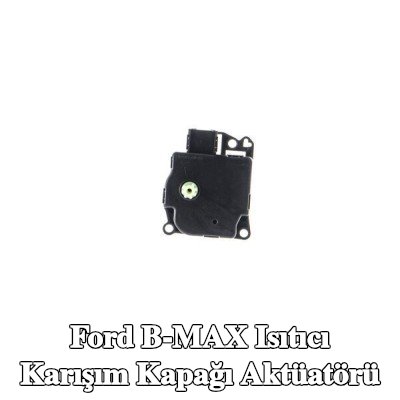 MAHLE Isıtıcı karışım kapağı aktüatörü — Ford B-max