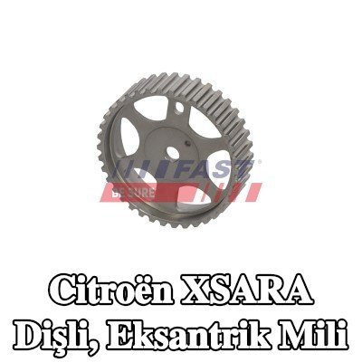 FAST Dişli, eksantrik mili — Citroën Xsara