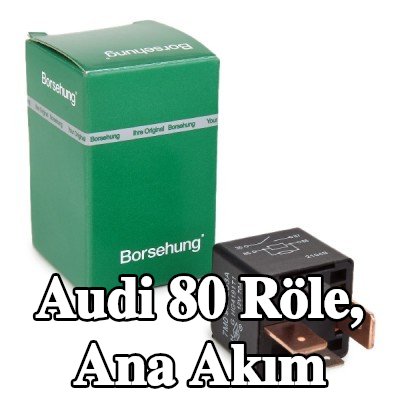 Borsehung Röle, ana akım — 1990 Audi 80