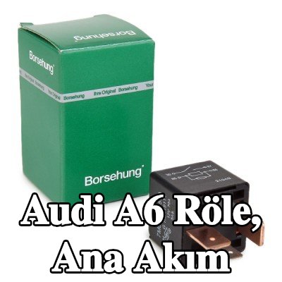 Borsehung Röle, ana akım — 1997 Audi A6