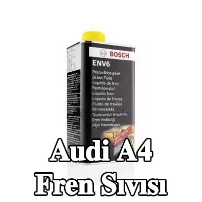 BOSCH Fren Sıvısı — 2012 Audi A4