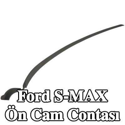 BLIC Sağ ön cam contası, Sağ ön — Ford S-max