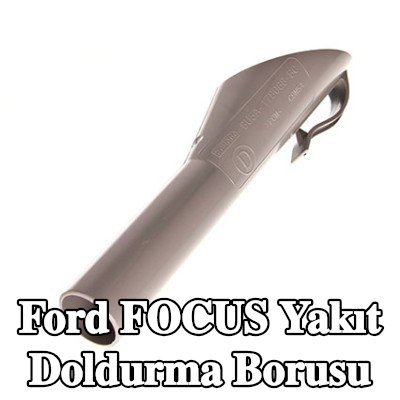 FORD Yakıt doldurma borusu — Ford Focus
