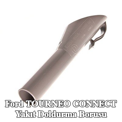 FORD Yakıt doldurma borusu — Ford Tourneo Connect