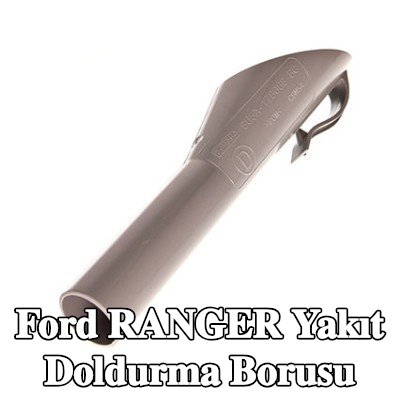 FORD Yakıt doldurma borusu — Ford Ranger
