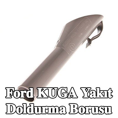 FORD Yakıt doldurma borusu — Ford Kuga