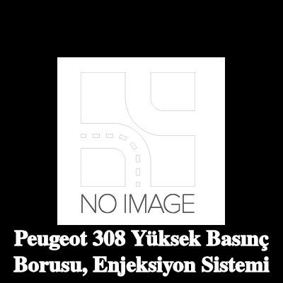 CITROEN/PEUGEOT Yüksek Basınç Borusu, enjeksiyon sistemi — 2017 Peugeot 308