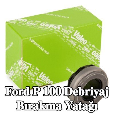 VALEO Debriyaj bırakma yatağı — Ford P 100
