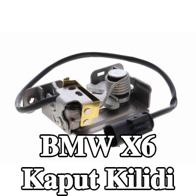 VAICO Kaput Kilidi Orijinal VAICO Kalitesi — 2012 BMW X6