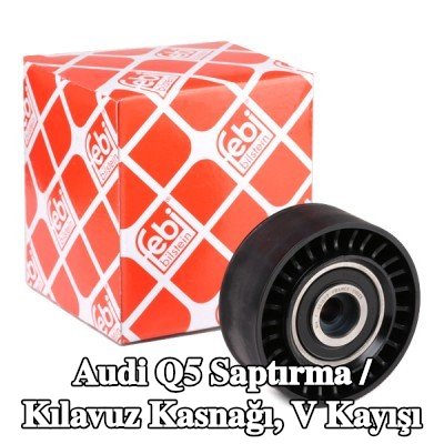 FEBI BILSTEIN Saptırma / Kılavuz Kasnağı, V kayışı — Audi Q5