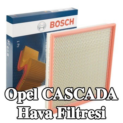 BOSCH Hava filtresi — Opel Cascada