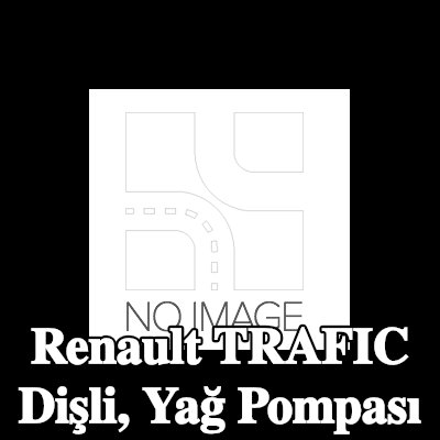 RENAULT Dişli, yağ pompası — Renault Trafic