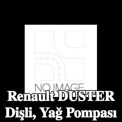 RENAULT Dişli, yağ pompası — Renault Duster