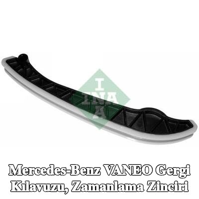 INA Gergi Kılavuzu, zamanlama zinciri — Mercedes-Benz Vaneo
