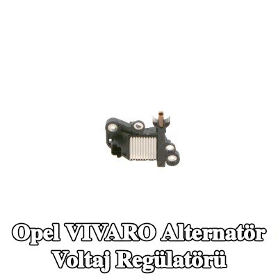 BOSCH Alternatör voltaj regülatörü — Opel Vivaro