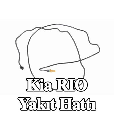 ACKOJA Yakıt hattı — Kia Rio