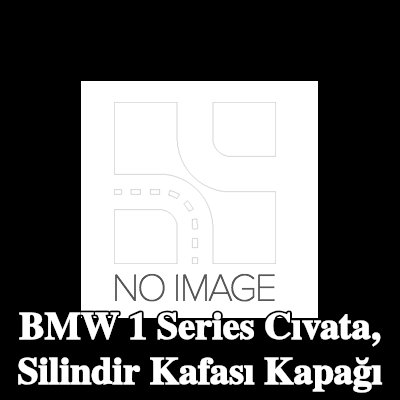 BMW Cıvata, silindir kafası kapağı — BMW 1 Series